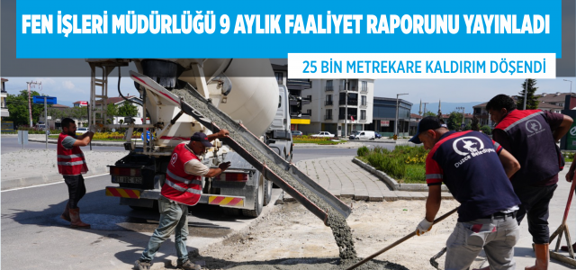 Fen İşleri Müdürlüğü 9 Aylık Faaliyet Raporunu Yayınladı